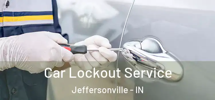  Car Lockout Service Jeffersonville - IN