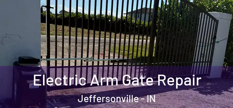 Electric Arm Gate Repair Jeffersonville - IN