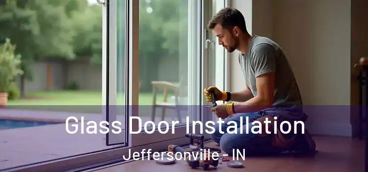 Glass Door Installation Jeffersonville - IN