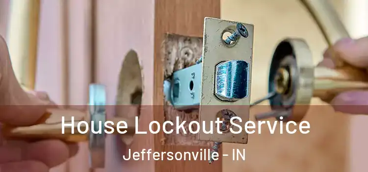  House Lockout Service Jeffersonville - IN