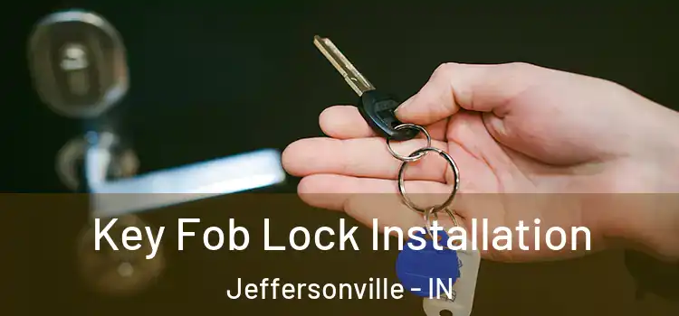 Key Fob Lock Installation Jeffersonville - IN