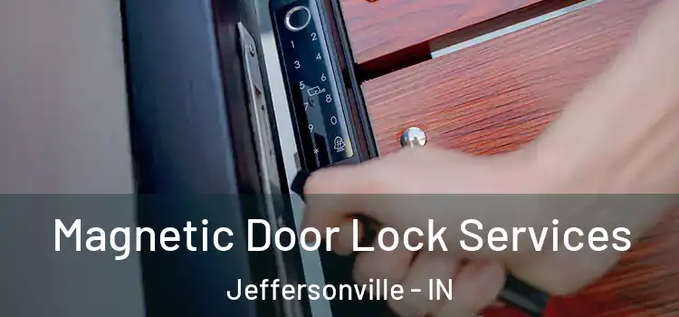 Magnetic Door Lock Services Jeffersonville - IN
