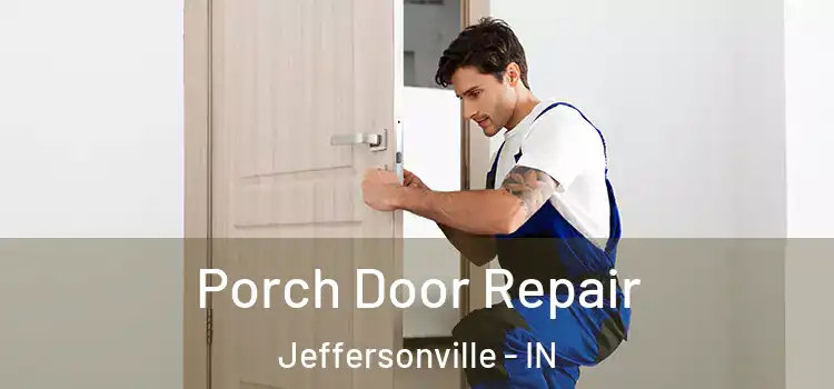  Porch Door Repair Jeffersonville - IN