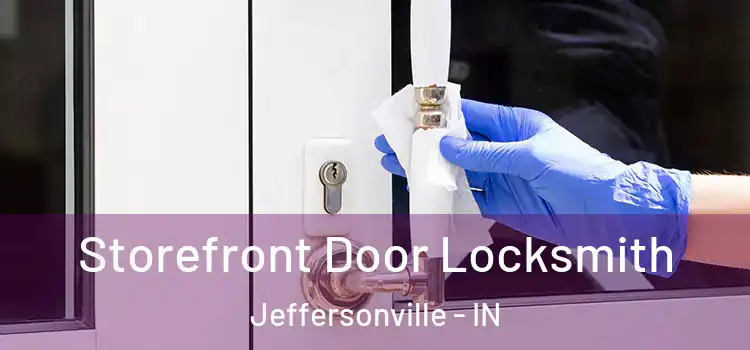Storefront Door Locksmith Jeffersonville - IN