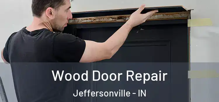  Wood Door Repair Jeffersonville - IN